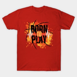 Born to play T-Shirt